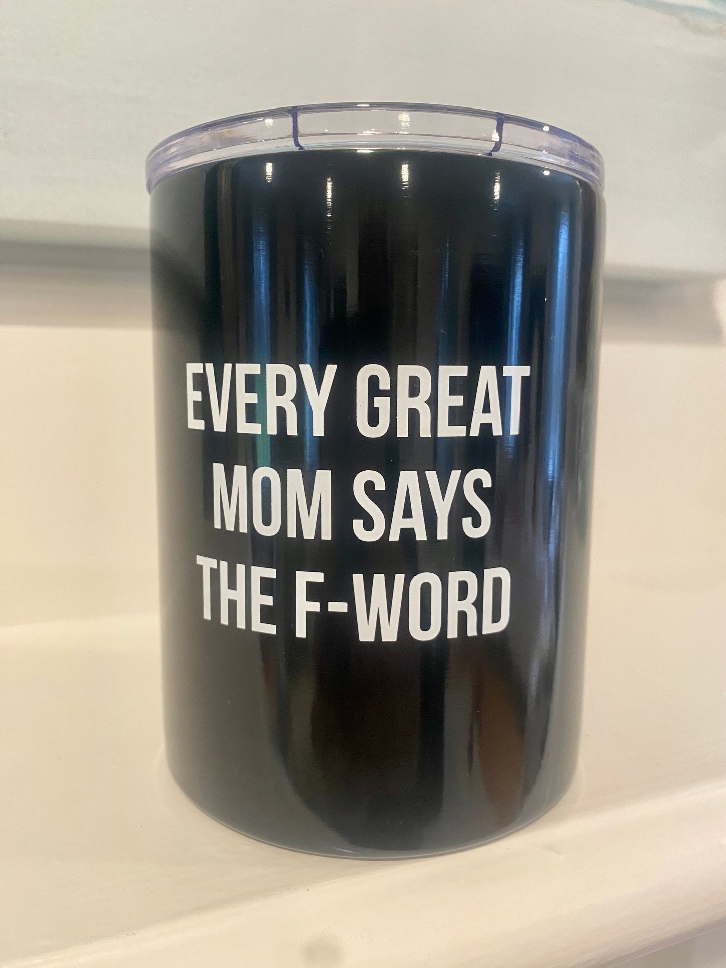 Every Great Mom Travel Tumbler