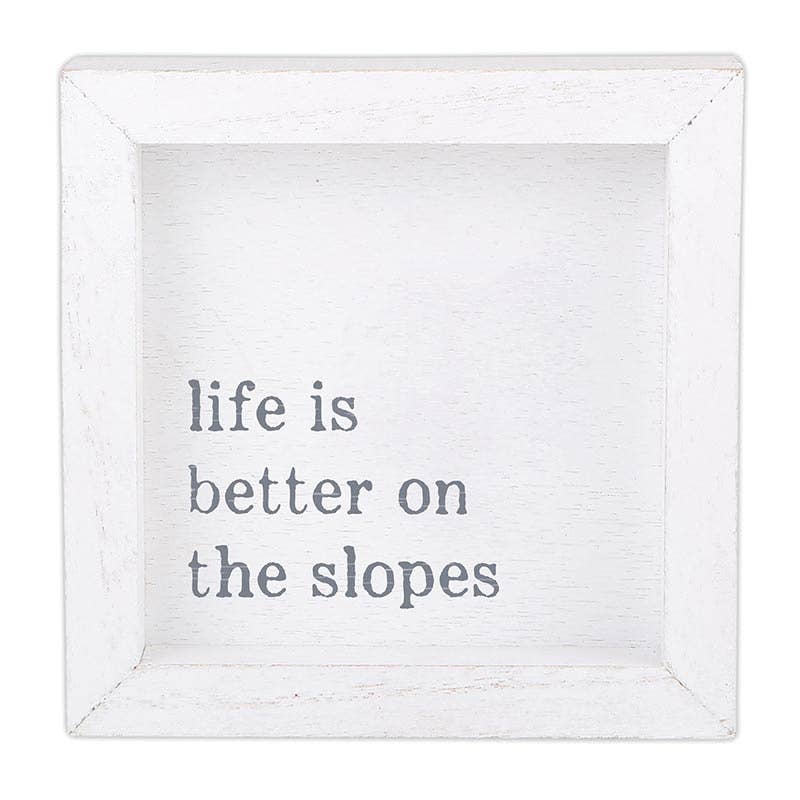 Face To Face Petite Word Board- Life Is Better On the Slopes
