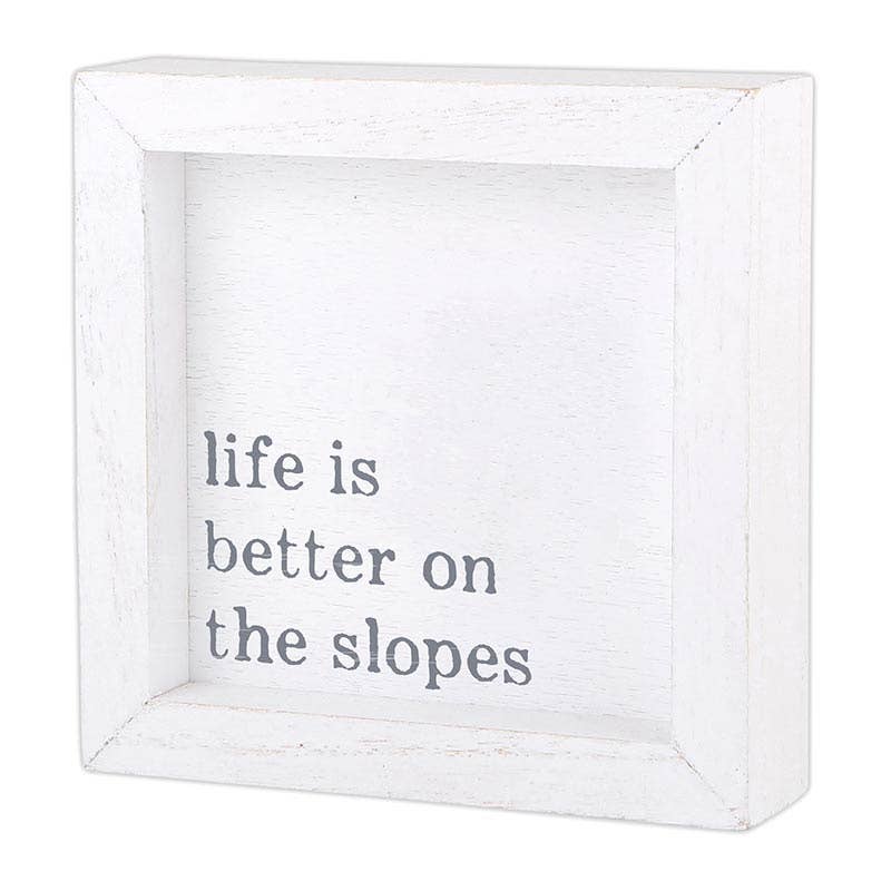 Face To Face Petite Word Board- Life Is Better On the Slopes