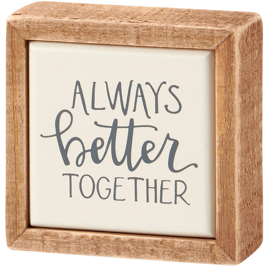 Always Better Together Box Sign Mini