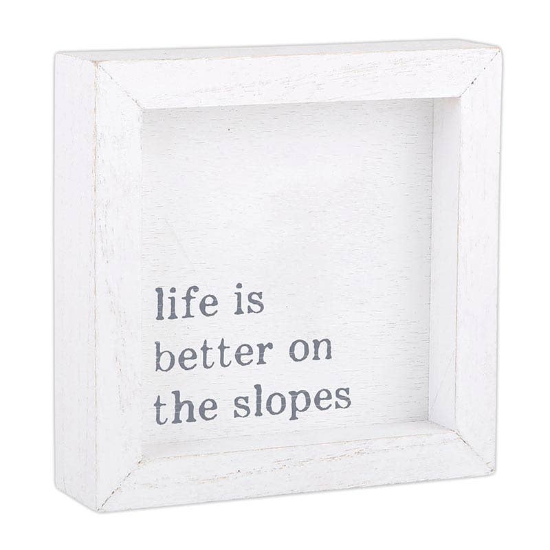 Face To Face Petite Word Board- Life Is Better On the Slopes
