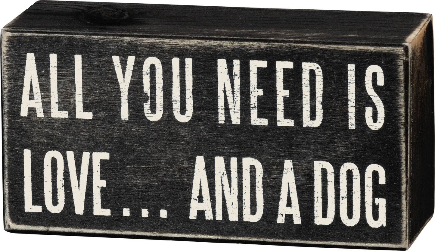 All You Need Is Love And A Dog Box Sign